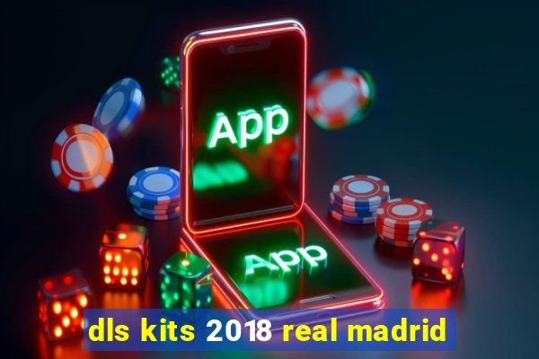 dls kits 2018 real madrid